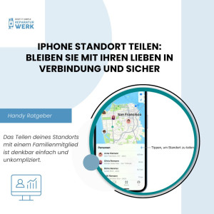 iPhone Standort teilen: Bleiben Sie mit Ihren Lieben in Verbindung und sicher