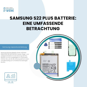 Samsung S22 Plus Batterie: Eine umfassende Betrachtung